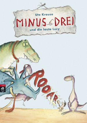 [Minus Drei 02] • Minus Drei und die laute Lucy